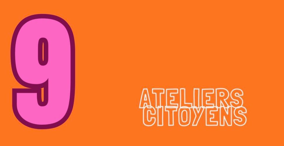 9 ateliers citoyens